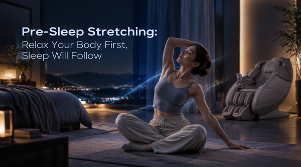 Pre-Sleep Stretching: Relax Your Body First, Sleep Will Follow
